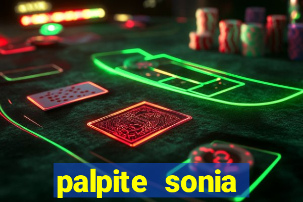 palpite sonia santos hoje